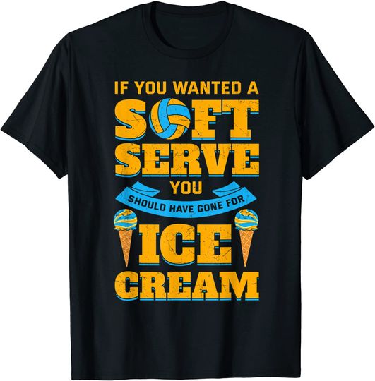 Discover If You Want A Soft Serve Volleyball Player Ice Cream Lover T-Shirt