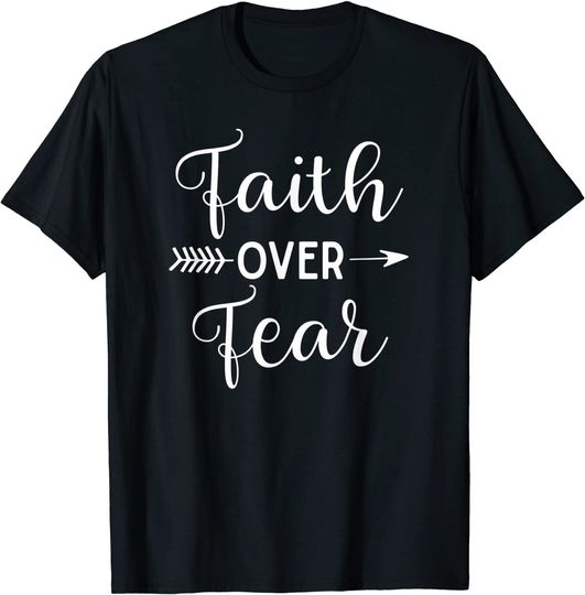 Discover Faith Over Fear Arrow Cute Lettering Inspirational Christian T-Shirt