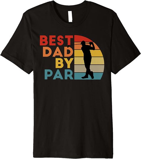 Discover Mens Best Dad By Par Daddy Golf Lover Golfer Father's Day Gifts Premium T-Shirt