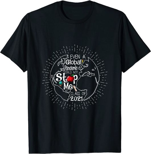 Discover Even A Global Pandemic Could Not Stop Me 2021 T-Shirt