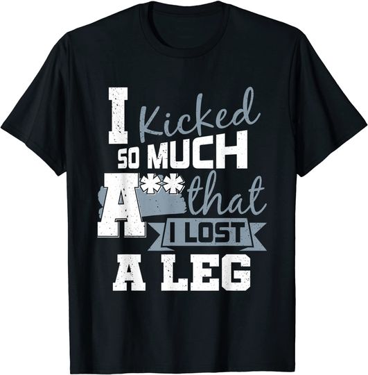Discover I Kicked So Much A - Handicap Leg Amputee Amputation T-Shirt