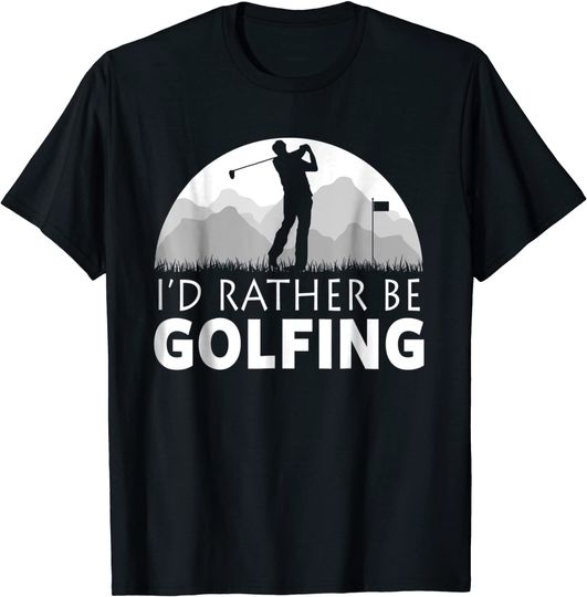 Discover GOLF T-SHIRT, I'D RATHER BE GOLFING T SHIRT, FUNNY GOLF TEE