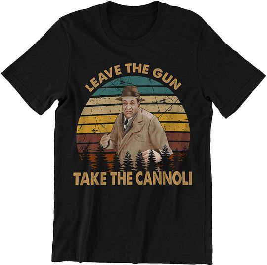 Discover The Godfather Clemenza Leave The Gun Take The Cannoli  Unisex Tshirt