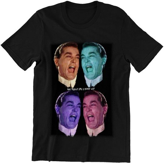 Discover Goodfellas Ray Liotta You are A Really Funny Guy Unisex Tshirt
