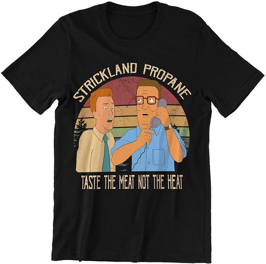 Discover King of The Hill Hank Hill Strickland Propane Taste The Meat Not The Heat Circle Unisex Tshirt
