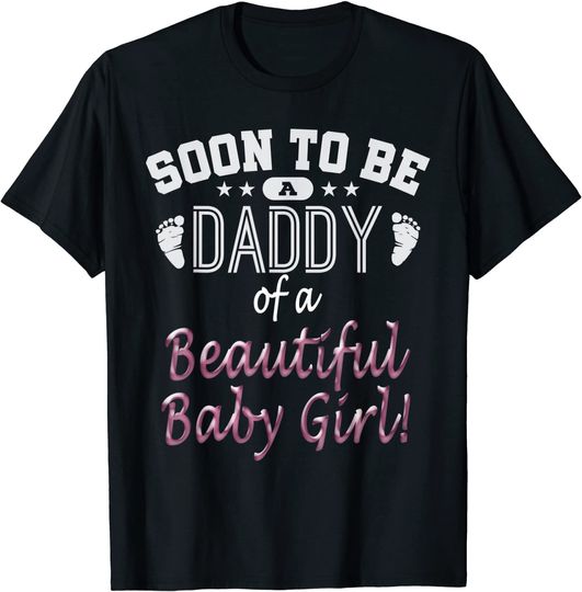 Discover Soon To Be A Daddy Baby Girl Expecting Father Gift T-Shirt
