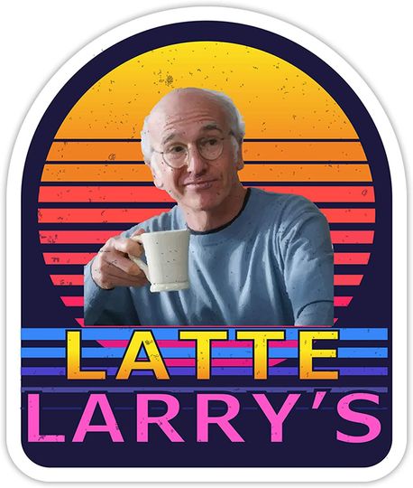 Discover Curb Your Enthusiasm Latte Larrys  Sticker 3"