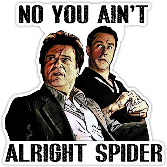 Discover Goodfellas Spider No You Ain't Alright Spider Sticker 2"