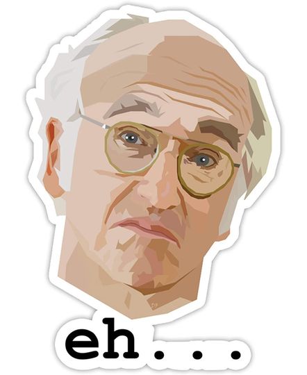 Discover Curb Your Enthusiasm Larry David Eh Sticker 2"