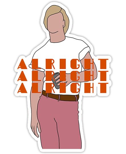 Discover Dazed and Confused David Wooderson Alright Alright Alright  Sticker 2"