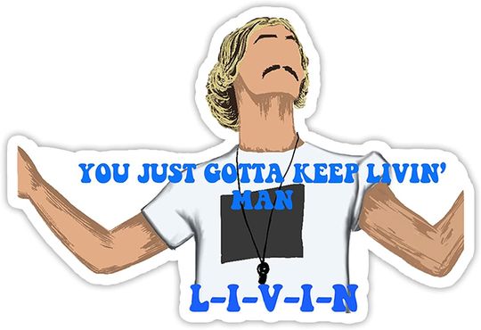 Discover Dazed and Confused David Wooderson Livin Man  Sticker 3"