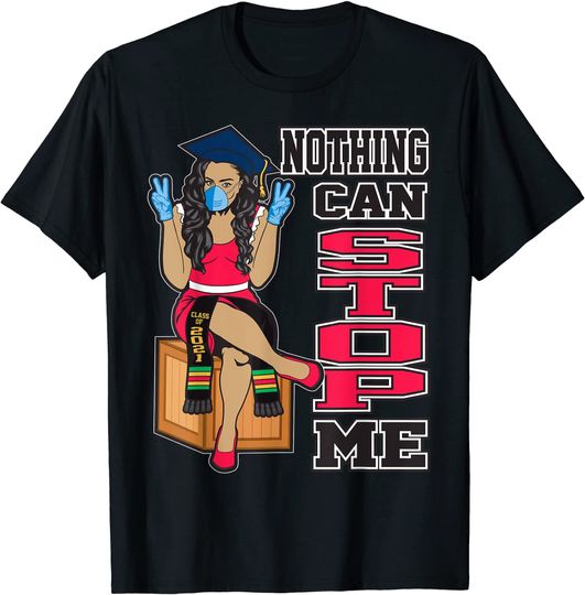 Discover Nothing Can Stop Me Seniors Graduation Gifts Class of 2021 T-Shirt