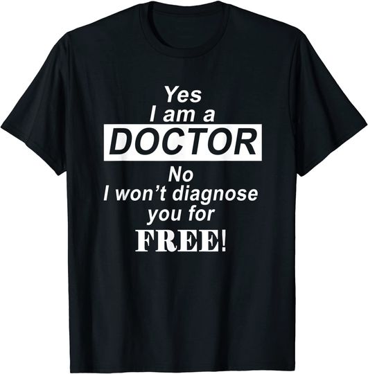 Discover Yes I Am A Doctor - Doctor Funny T-Shirt
