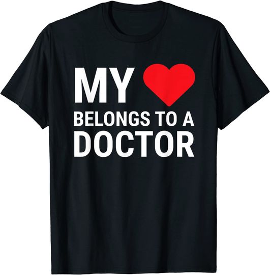 Discover My Heart Belongs To A Doctor Cute Girlfriend Wife Doctor T-Shirt