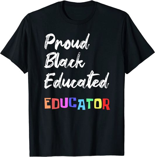 Discover Proud Black Pretty Educated Educator Petty Queen Women Gift T-Shirt