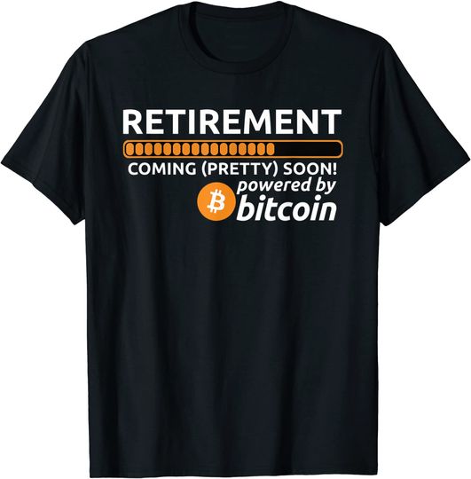 Discover Funny Bitcoin BTC Crypto Retirement Coming Soon T-Shirt