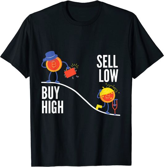 Discover Buy High Sell Low Funny Bitcoin Crypto Market Trader T-Shirt