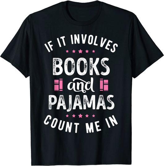 Discover If It Involves Books and Pajamas T shirt Book Lover Tee Gift T-Shirt
