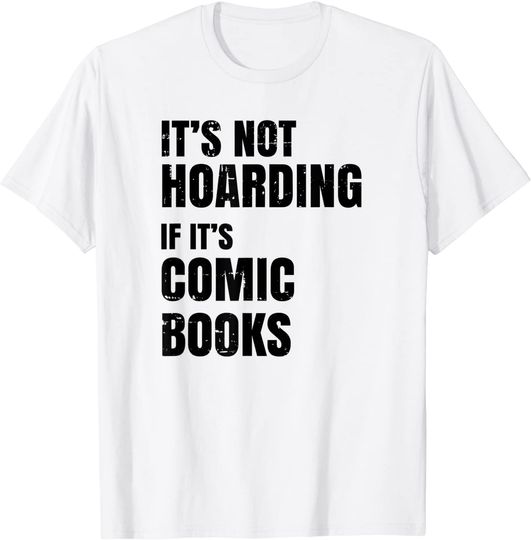 Discover Funny Comic Book Collector - It's Not Hoarding T-Shirt