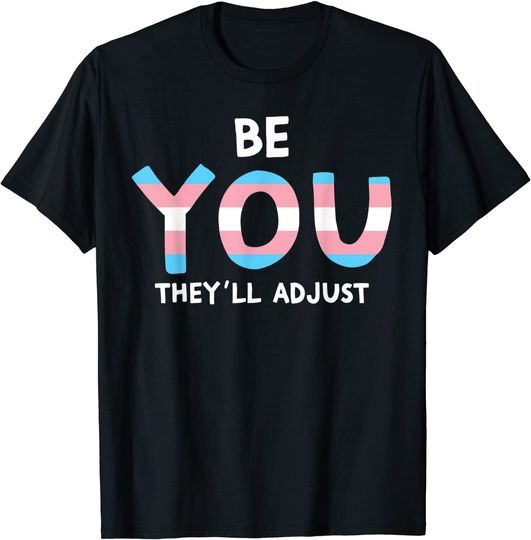 Discover Be You They'll Adjust Trans Rights Are Human Rights Flag T-Shirt