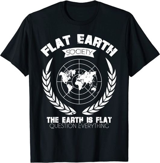 Discover Flat Earth Society - Flat Earther - The Earth Is Flat Funny T-Shirt