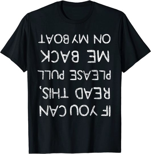 Discover If You Can Read This Pull me on the Boat Captain Boating Tee T-Shirt