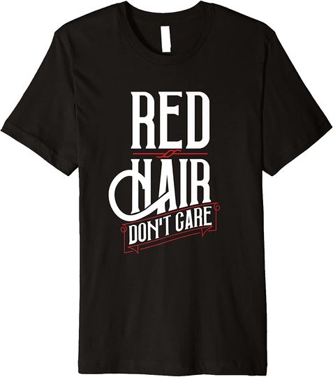 Discover Funny Red Hair Don't Care Shirt Gift for Red Heads