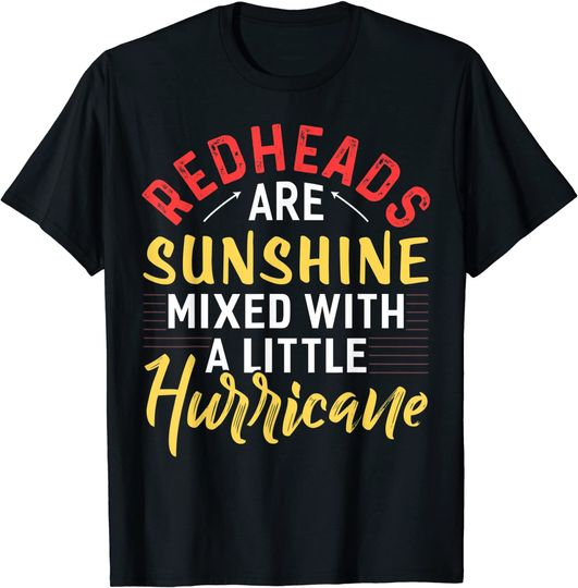 Discover Redheads Are Sunshine Mixed With A Little Hurricane T-Shirt