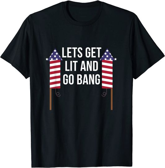 Discover Lets Get Lit And Go Bang for men gift Fireworks 4th of July T-Shirt