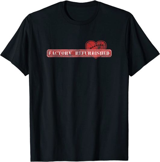 Discover Open Heart Surgery Recovery Gift Shirt "Factory Refurbished"