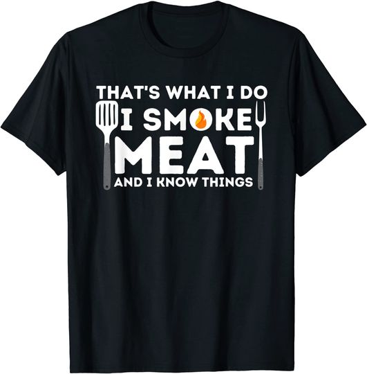 Discover I Smoke Meat And I Know Things BBQ Smoker Barbecue Grilling T-Shirt