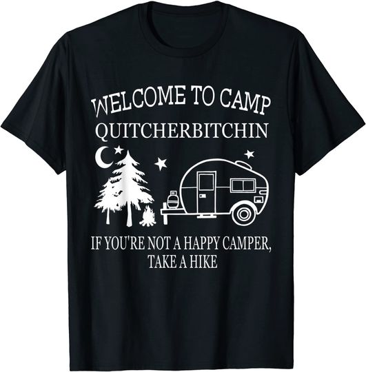 Discover Welcome To Camp Quitcherbitchin Funny Camping T-Shirt