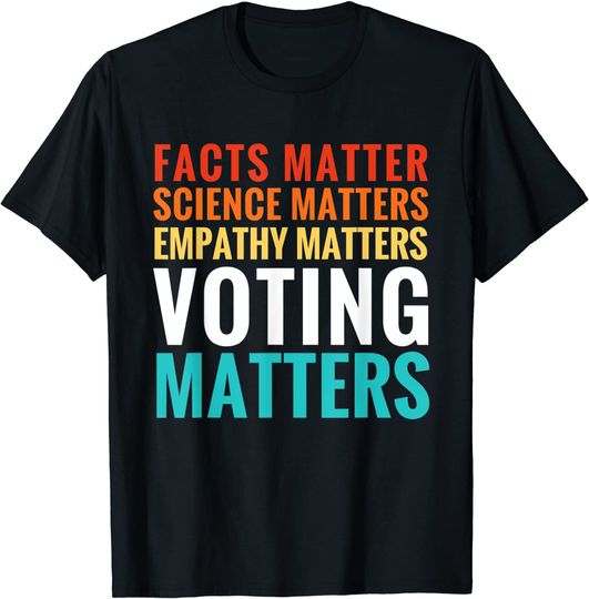 Discover Facts Matter Science Matters Voting Matters Liberal Democrat T-Shirt