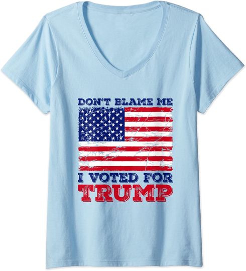 Discover Womens Don't Blame Me I Voted For Trump - 4th Of July American Flag V-Neck T-Shirt