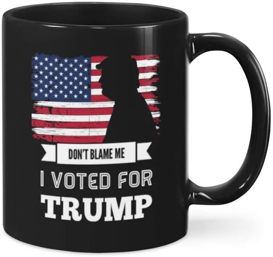 Discover Don't blame me I voted for Trump Mug, 11OZ/15OZ ceramic coffee mugs - Best funny and inspirational gift