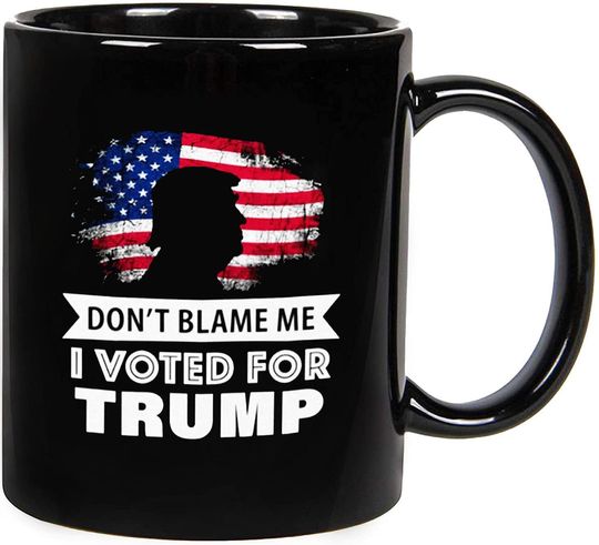 Discover Don't Blame Me I Voted For Trump Mug, Trump 2024 Mug I'll Be Back, Trump Mug Gift, Donald Trump President Mug, Funny Trump Mug, Trump 2021, Ceramic Novelty Coffee Mugs 11oz, 15oz, Tea Cup Funny Words