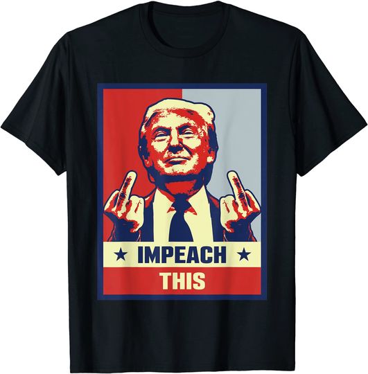 Discover Pro Donald Trump Gifts Republican Conservative Impeach This T-Shirt