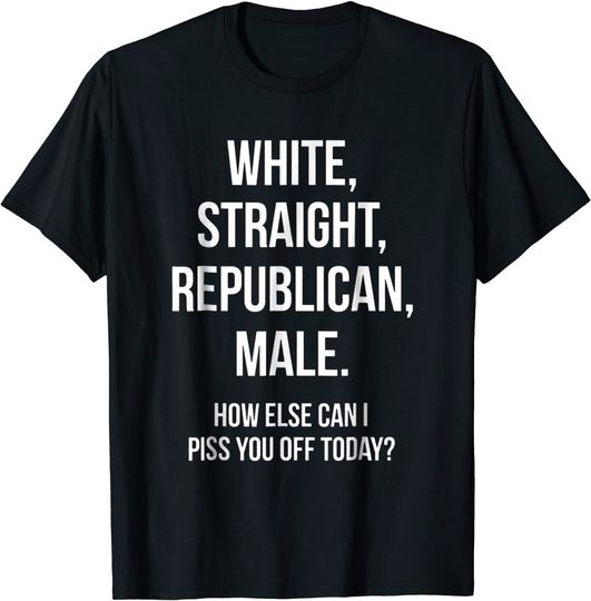 Discover White, Straight, Republican, Male - Funny Republican T-Shirt
