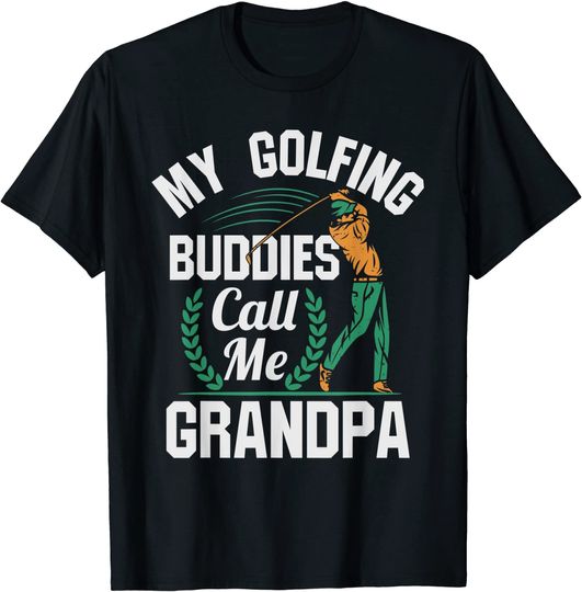Discover My Golfing Buddies Call Me Grandpa shirt - Golf retirement T-Shirt