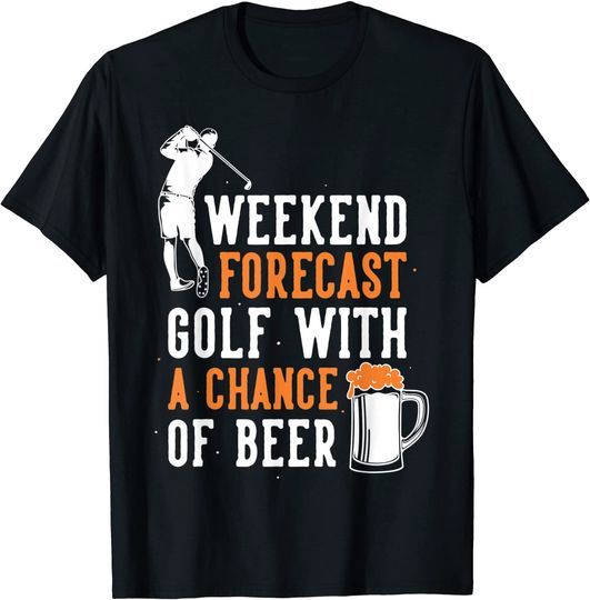 Discover Weekend Forecast Golf With A Chance Of Beer T-Shirt