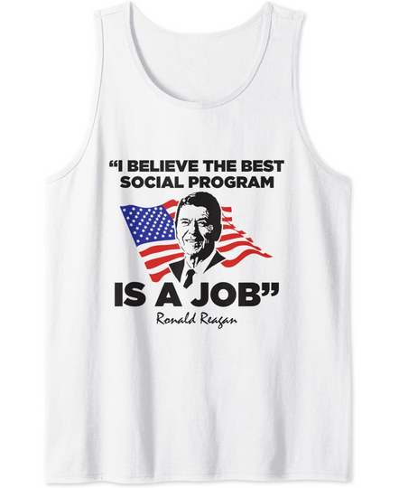 Discover Best Social Program Is A Job Ronald Reagan Republican Tank Top