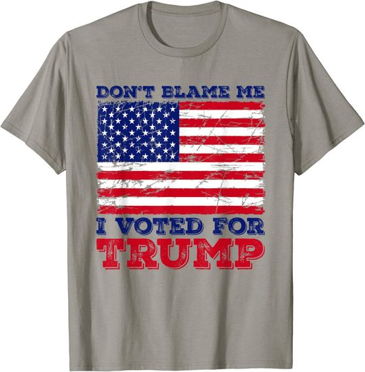 Discover Don't Blame Me I Voted For Trump - 4th Of July American Flag T-Shirt