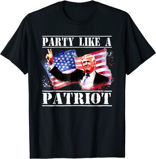 Discover Pro Trump Party Like A Patriot Fourth Of July 4th T-Shirt