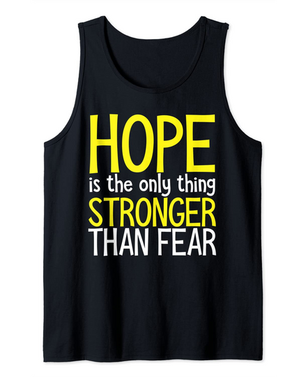 Discover Hope is the only thing stronger than fear Tank Top