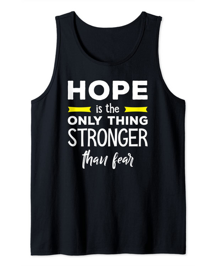 Discover Hope is the only thing stronger than fear Tank Top