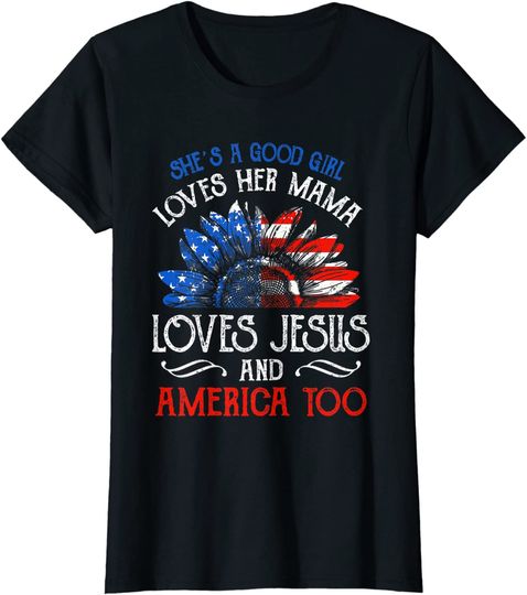 Discover She's Good Girl Loves Her Mama Loves Jesus America Too Gift T-Shirt