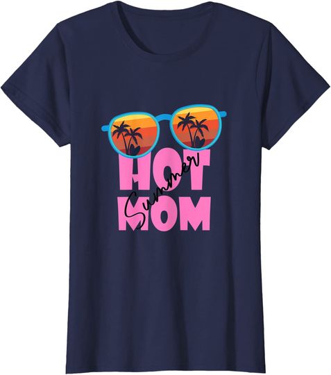 Discover Women's Hot Mom Summer sunglasses T-Shirt