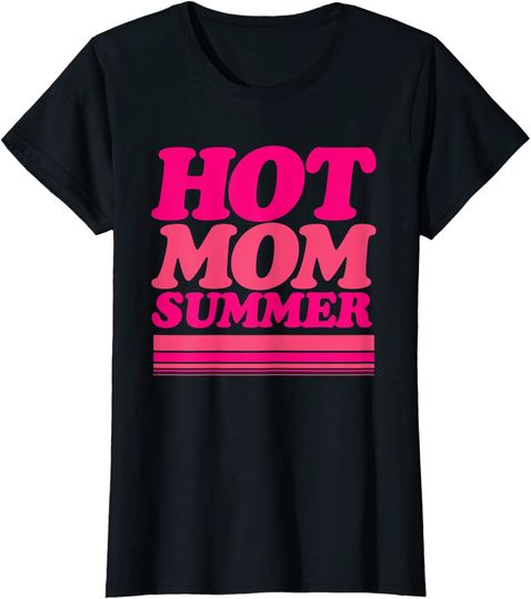 Discover Womens HOT MOM SUMMER T-Shirt