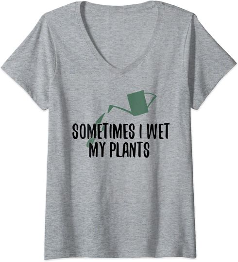 Discover Womens Sometimes I Wet My Plants Funny Gardening V-Neck T-Shirt