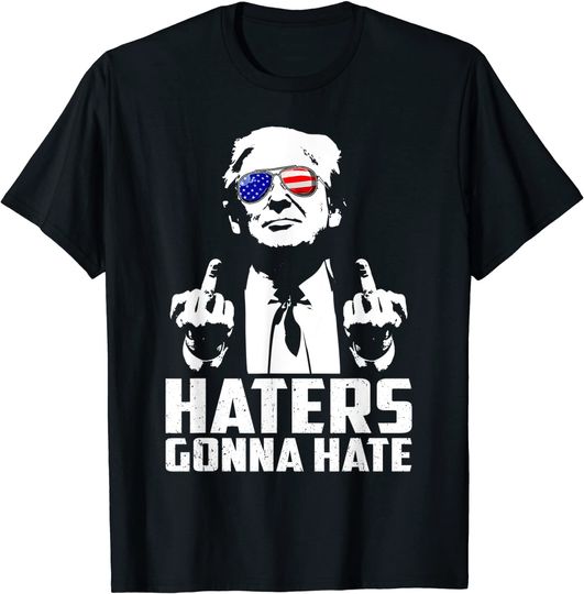 Discover Haters Gonna Hate President Donald Trump Middle Finger T-Shirt
